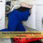 How to Fix Common Washing Machine Problems