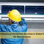 Professional Handyman Services in Dubai for AC Maintenance