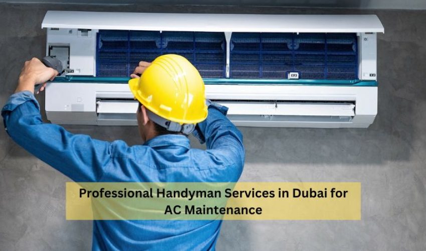 Professional Handyman Services in Dubai for AC Maintenance